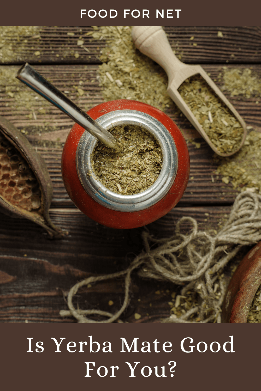 A wooden table with a yerba mate gourd, a scoop and some other items, highlighting the question of whether yerba mate is good for you