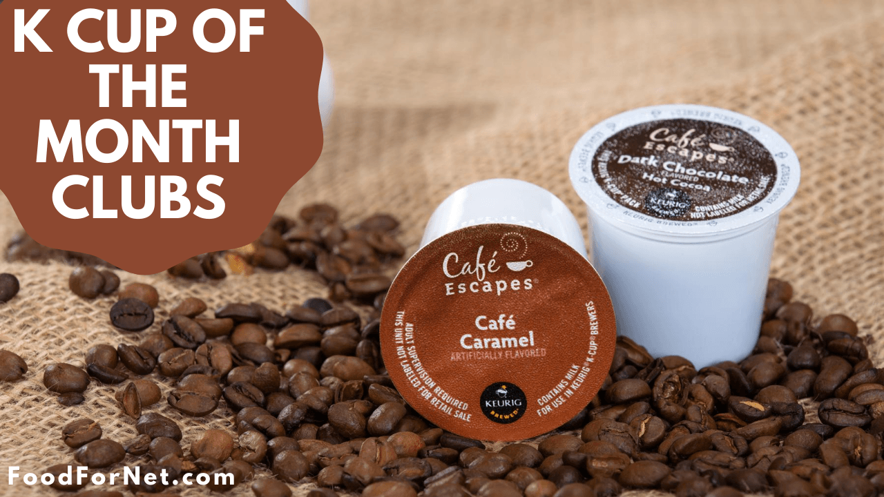 7 Convenient K Cup of the Month Clubs 