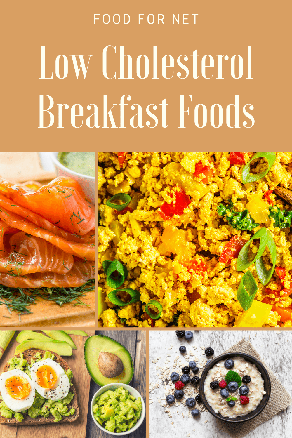 Four types of low cholesterol breakfasts, including a tofu scramble, salmon on toast, eggs and avocado, and oatmeal