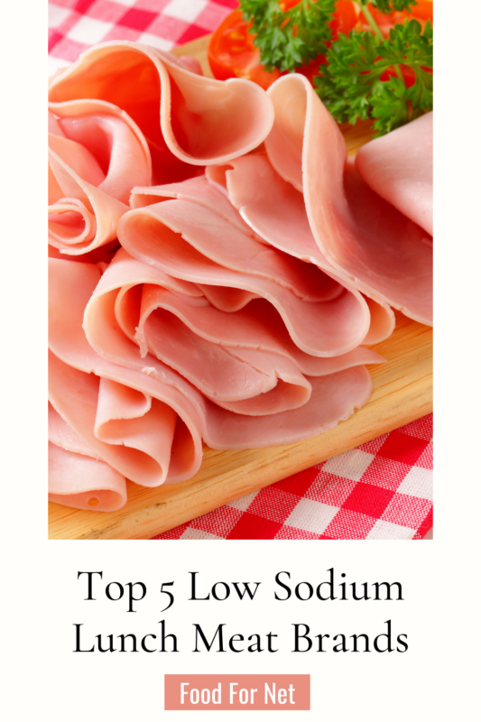 5 Best Low Sodium Lunch Meat Brands Food For Net