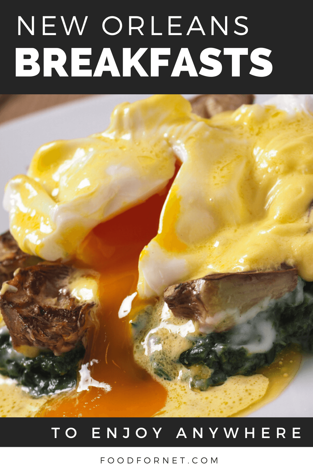 A breakfast in New Orleans that includes eggs benedict on creamed spinach