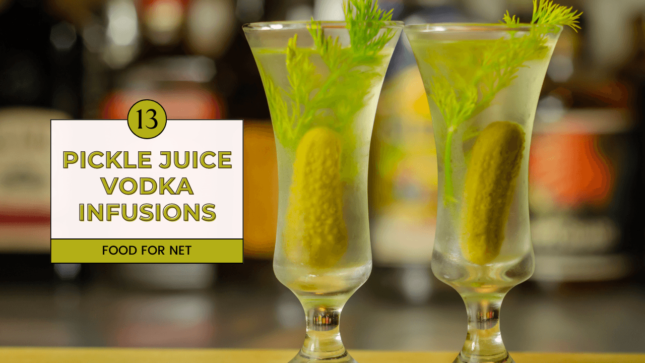 13 Exciting Pickle Juice Vodka Infusions You Have To Try Food For Net