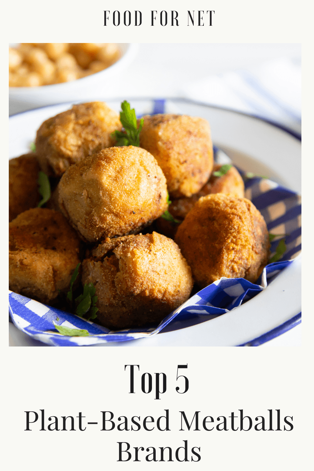 A white bowl with a checkered cloth filled with plant-based meatballs from some of the best brands