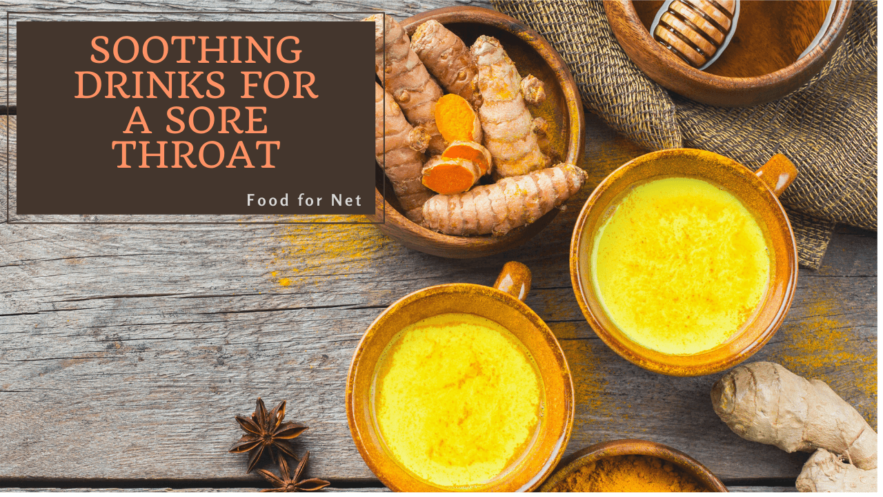 15 Soothing Drinks For A Sore Throat Food For Net