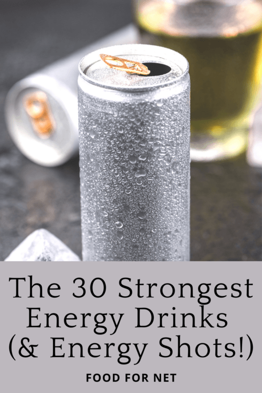 30 Strongest Energy Drinks That Will Kick You Into Gear Food For Net