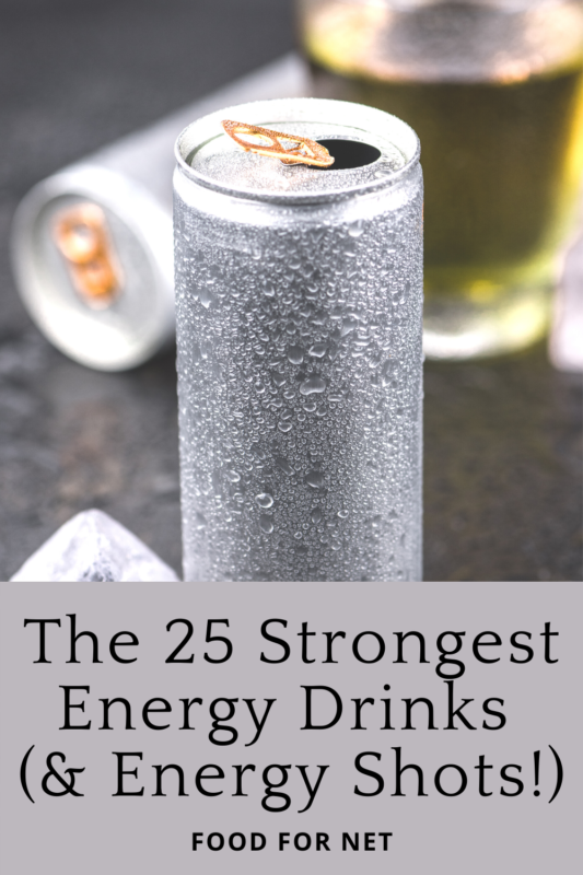 25 Strongest Energy Drinks That Will Kick You Into Gear Food For Net