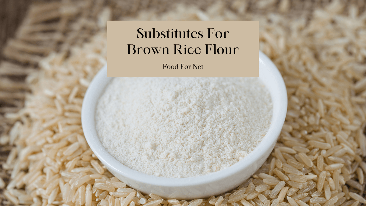 Substitutes For Brown Rice Flour Food For Net