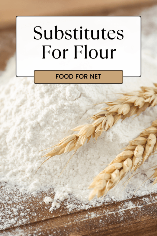 Substitutes For Flour Suitable For Every Occasion Food For Net