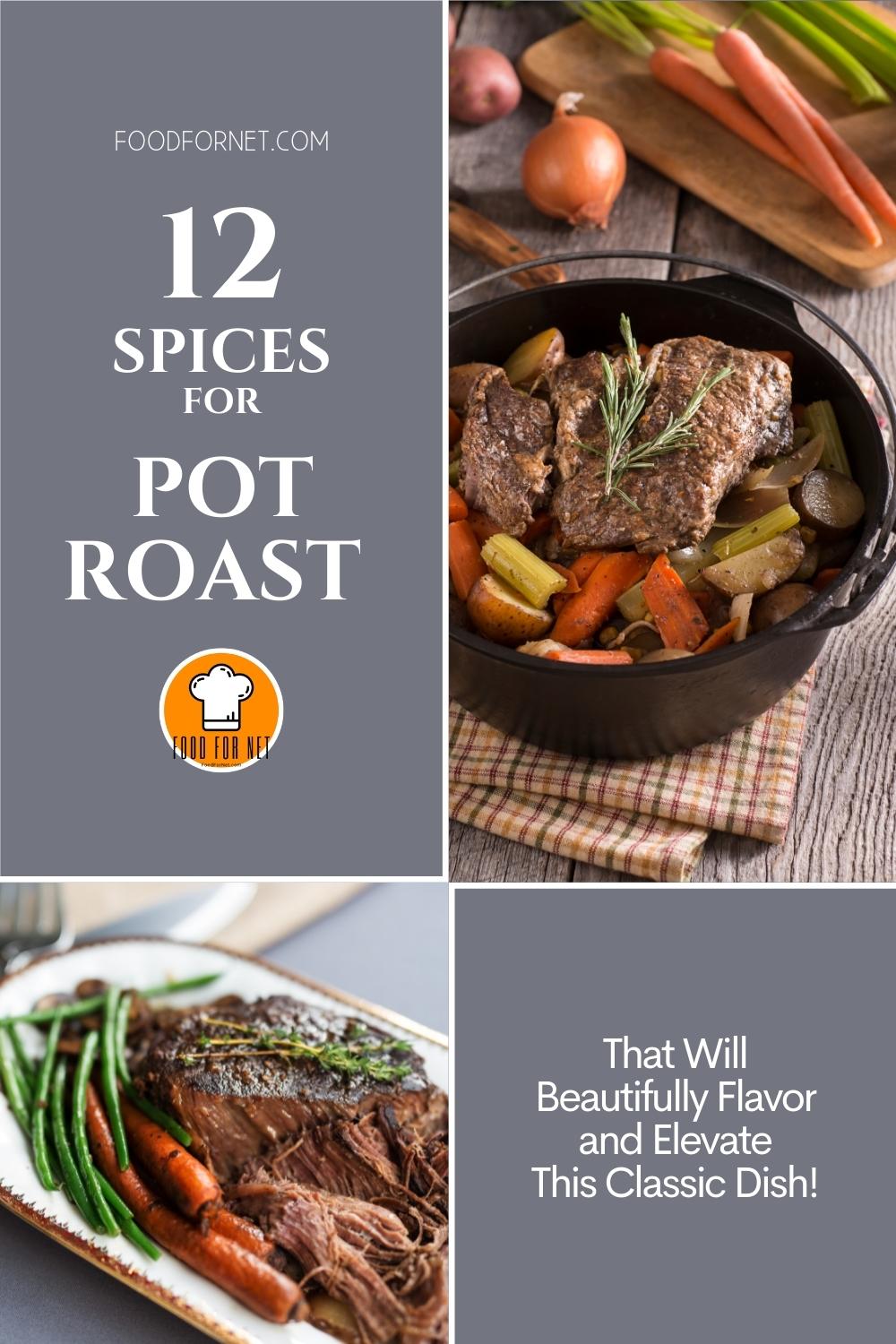 Spices for Pot Roast.  a photo collage of a pot roast and some vegetables around it and a beautifully plated pot roast; with text overlay "The 12 Spices for Pot Roast That Will Beautifully Flavor and Elevate This Classic Dish!"