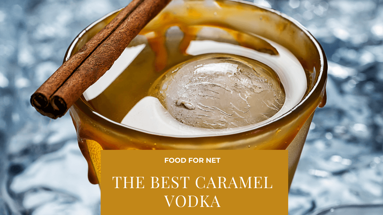 The Best Caramel Vodka Food For Net