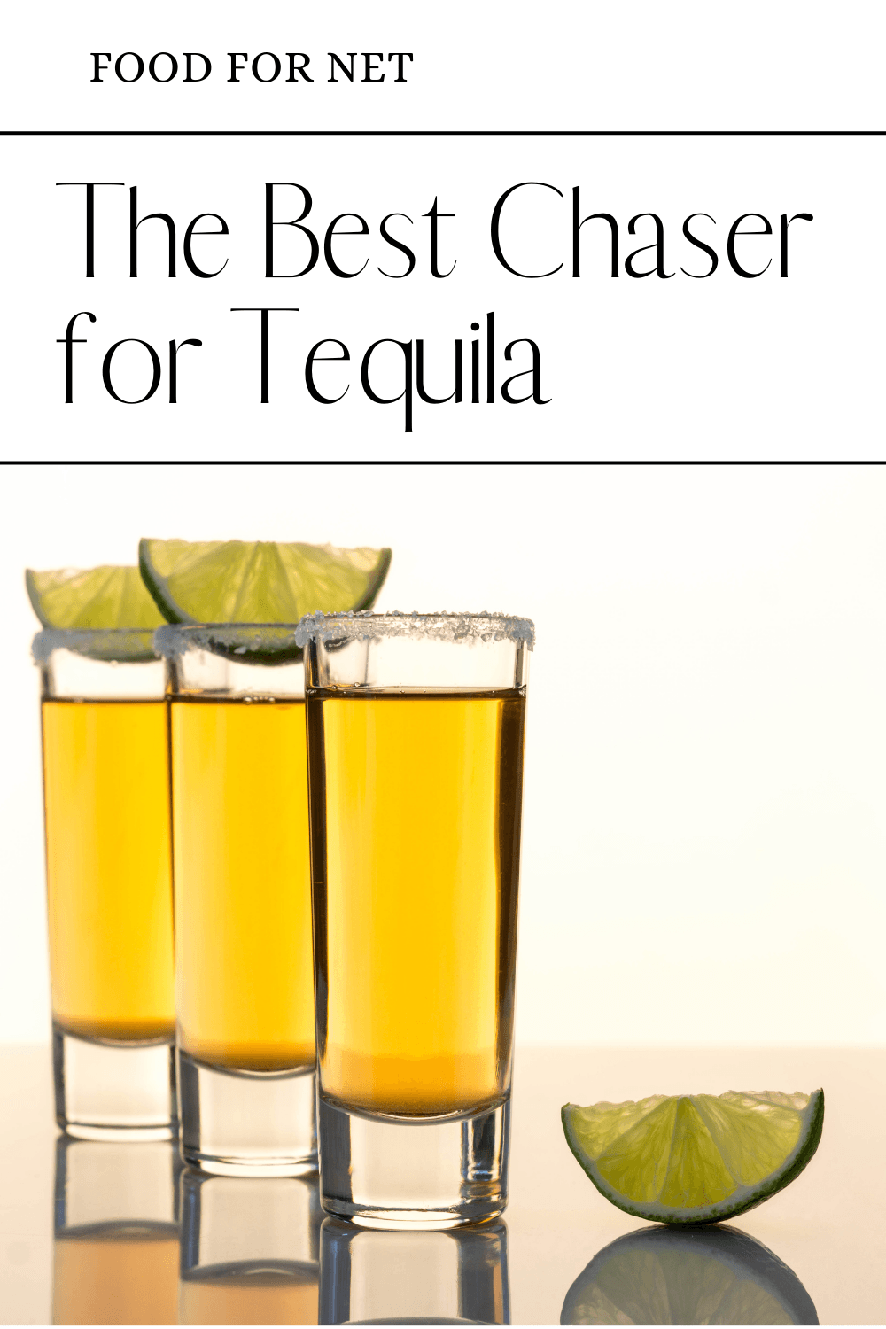 The Best Chaser For Tequila | Food For Net