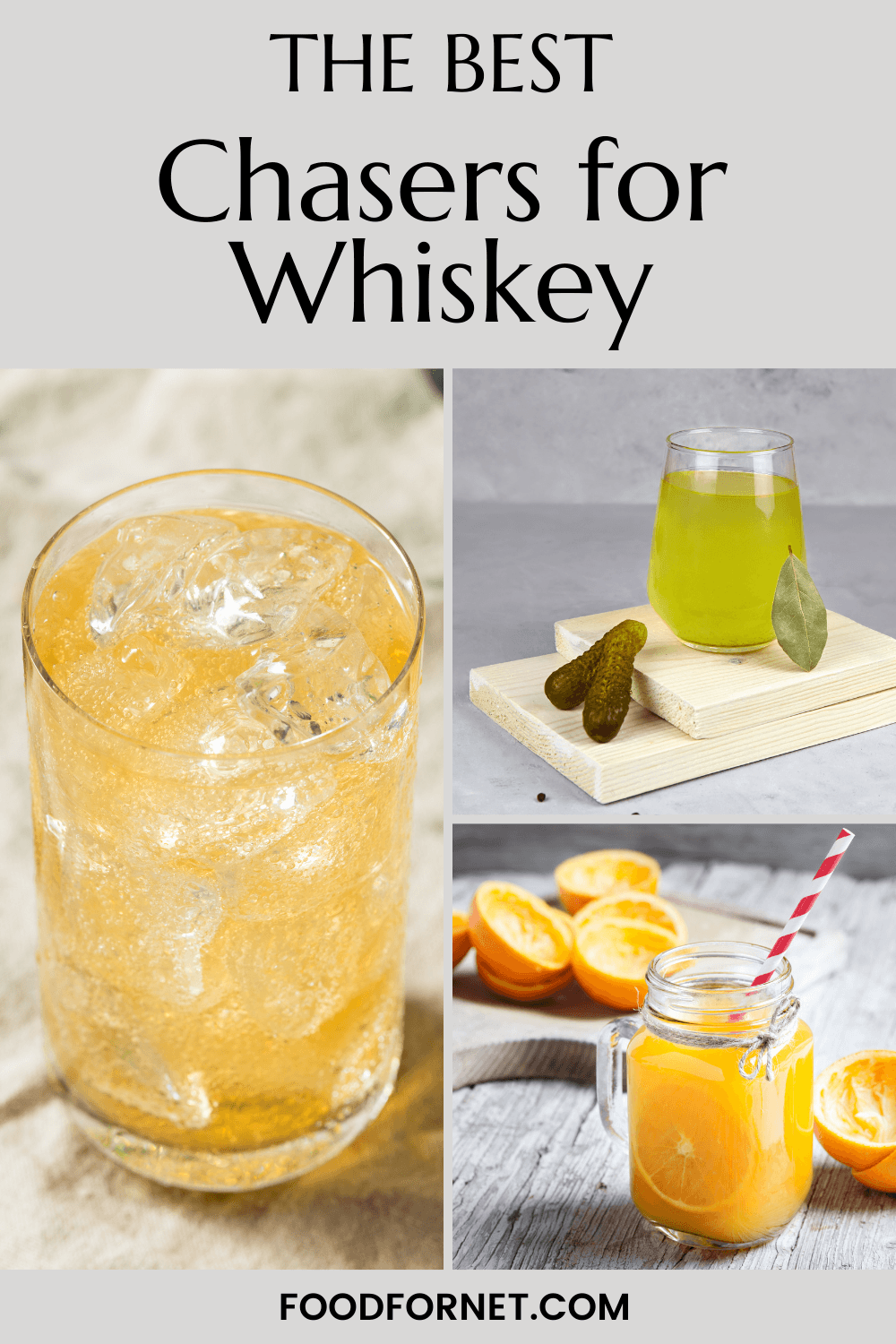 Best Chasers For Whiskey. Three different examples of the best chasers for whiskey, including ginger ale, pickle juice, and orange juice