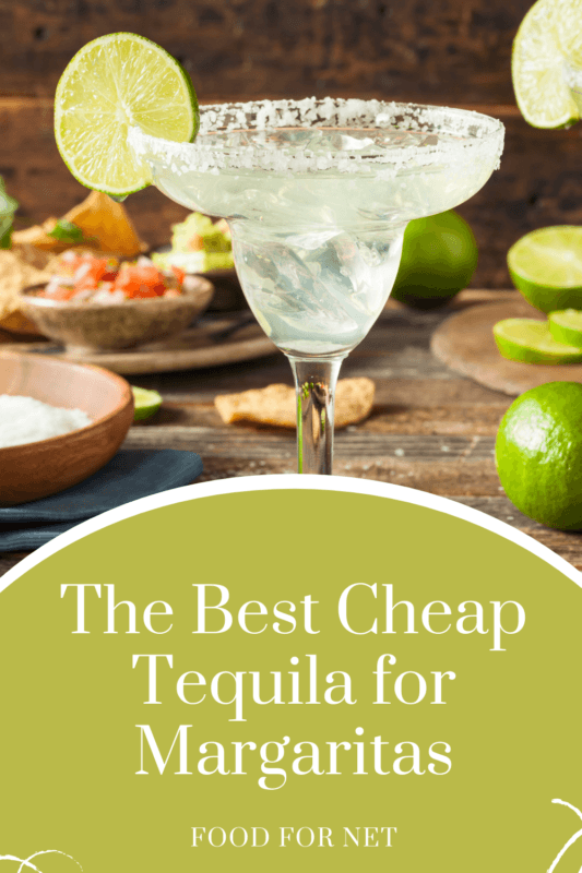 The Best Cheap Tequila For Margaritas Food For Net