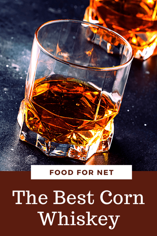 The Best Corn Whiskey Food For Net