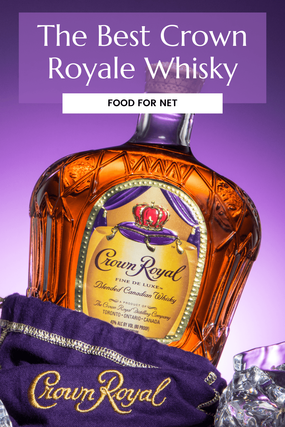 Best Crown Royal Whisky. A bottle of Crown Royale Whisky in front of a purple background, with a purple cloth bag, and fake jewels