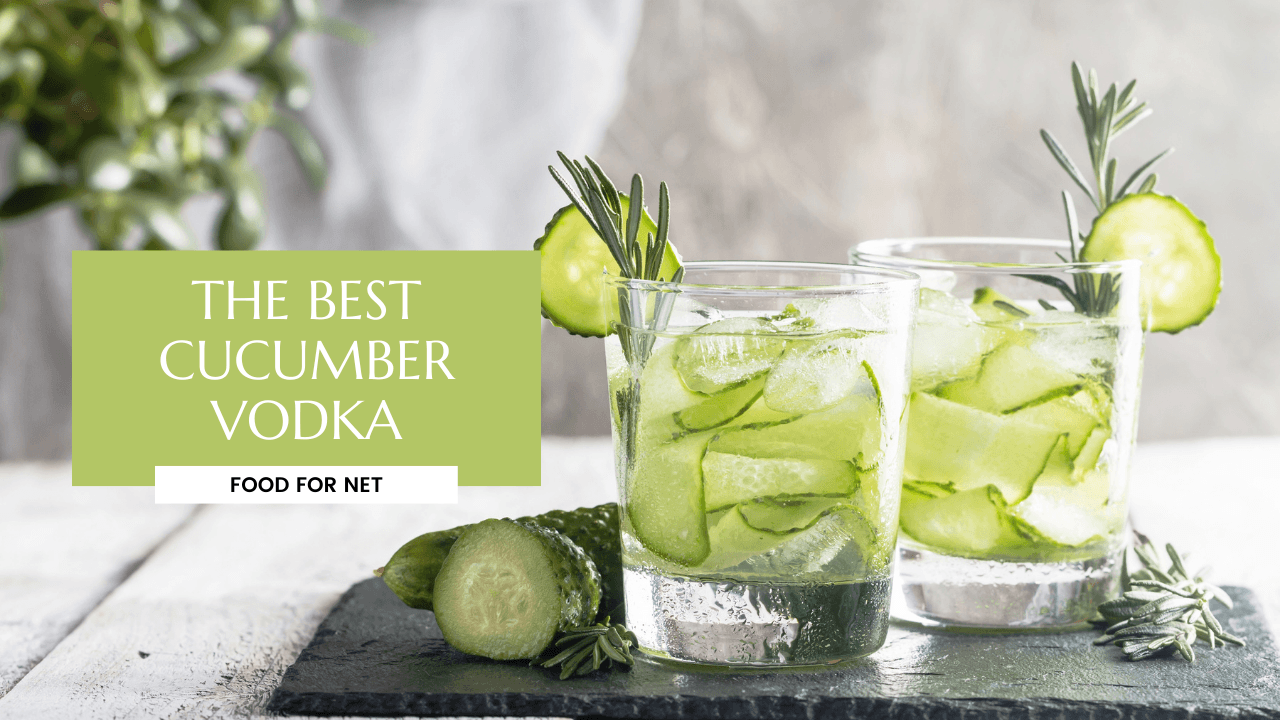 The Best Cucumber Vodka Food For Net
