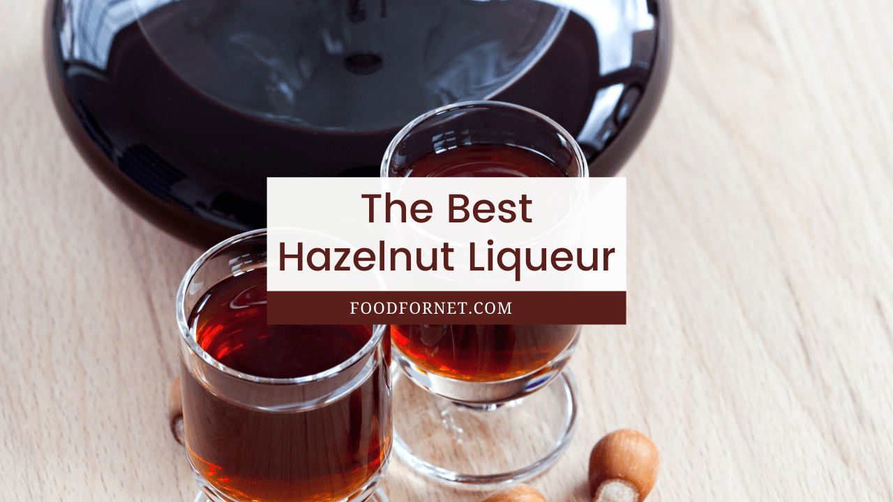 The Best Hazelnut Liqueur Food For Net