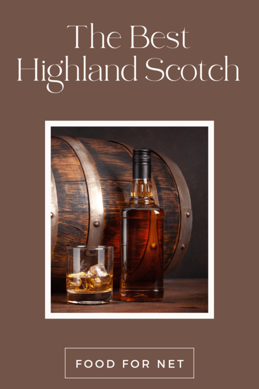 The Best Highland Scotch By Distillery Food For Net