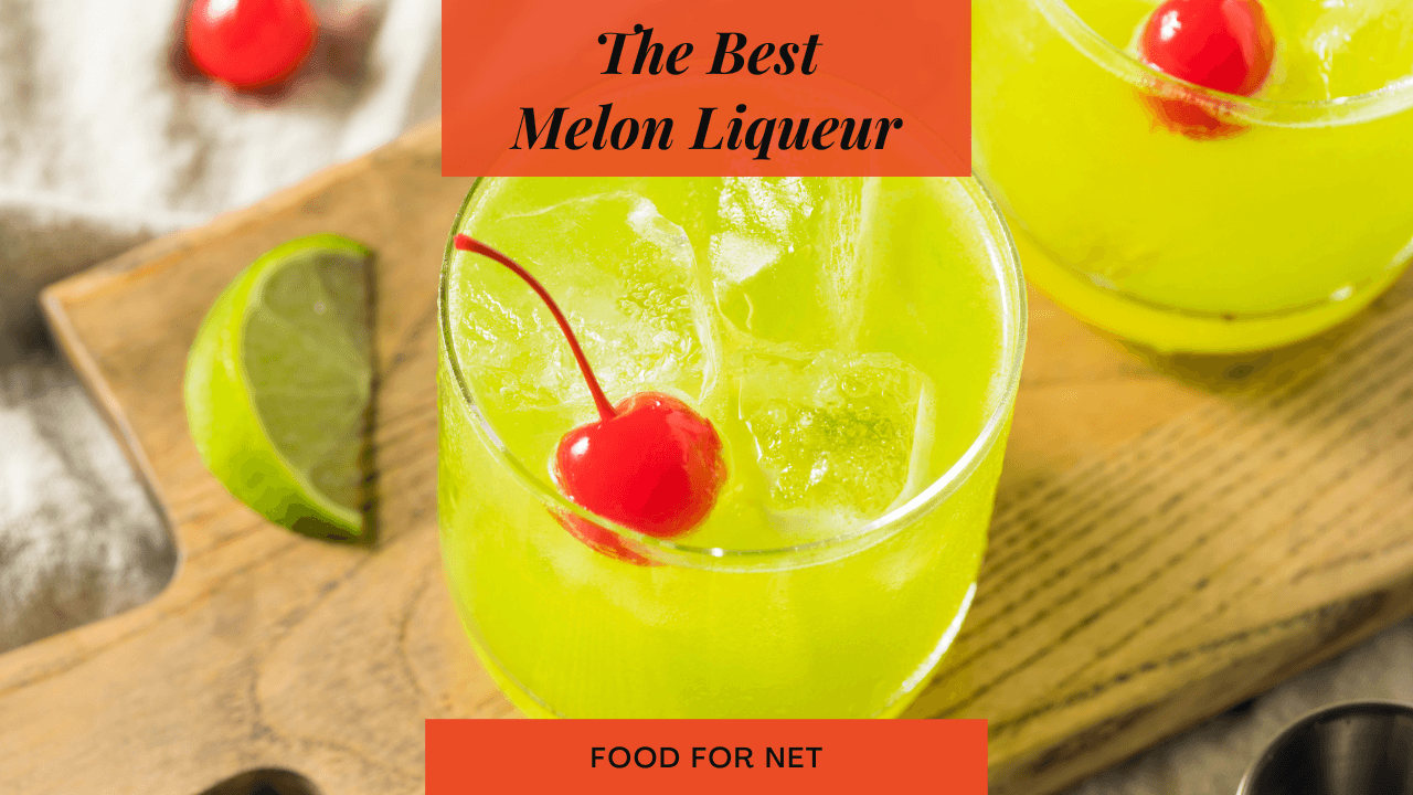 The Best Melon Liqueur Food For Net