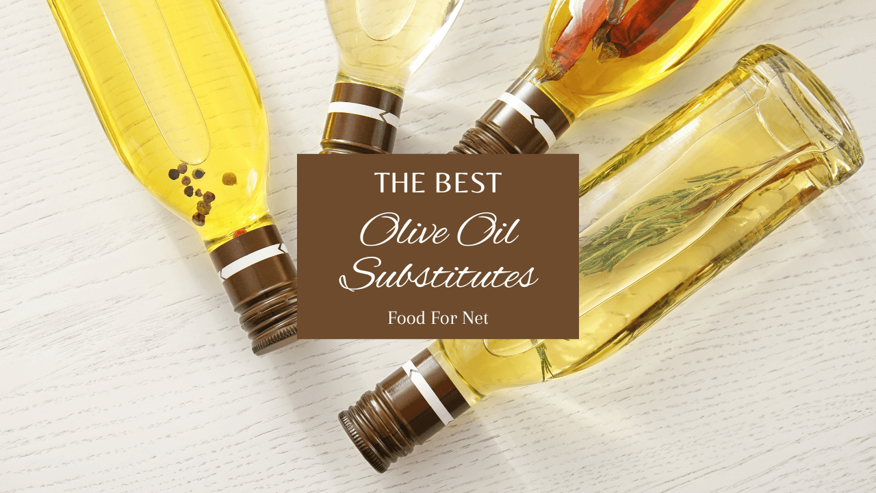 12 Olive Oil Substitutes That You’ll Love Food For Net