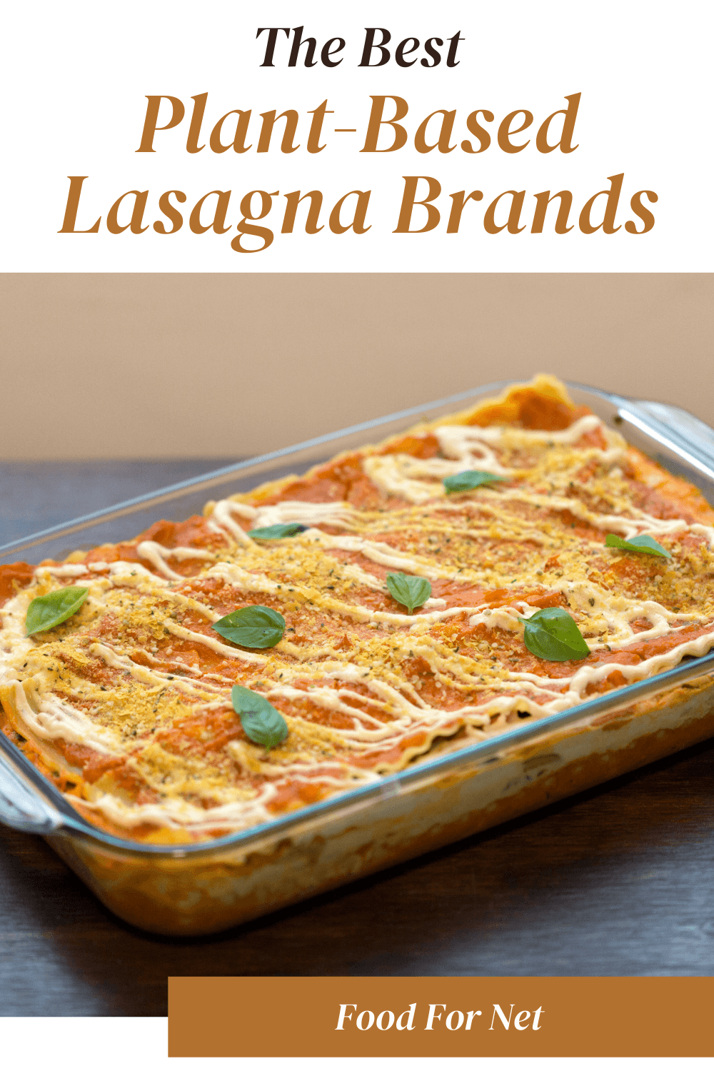 A glass dish of plant-based lasagna, highlighting the best plant-based lasagna brands