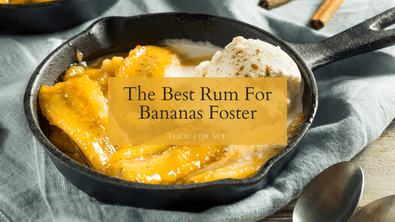The Best Rum For Bananas Foster Food For Net
