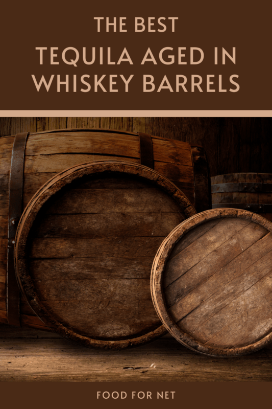 Which Companies Make Tequila Aged In Whiskey Barrels? Food For Net