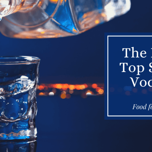 The Best MidRange Vodka Food For Net