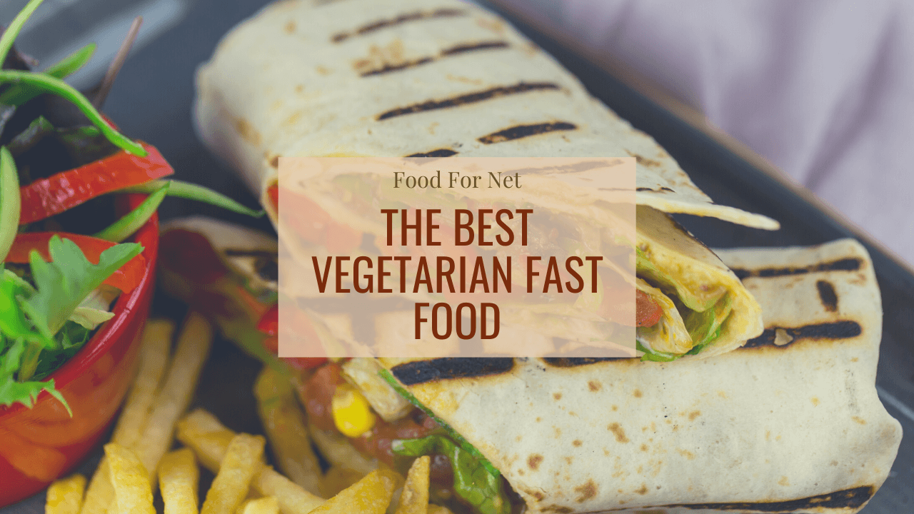 Best Vegetarian Fast Food Food For Net