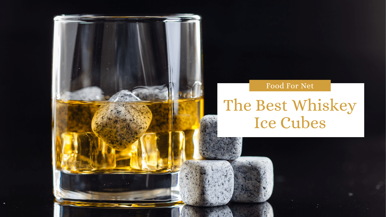 The Best Whiskey Ice Cubes Food For Net