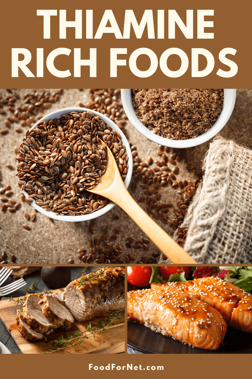 Three types of thiamine rich foods, including meat, salmon, and flax seeds