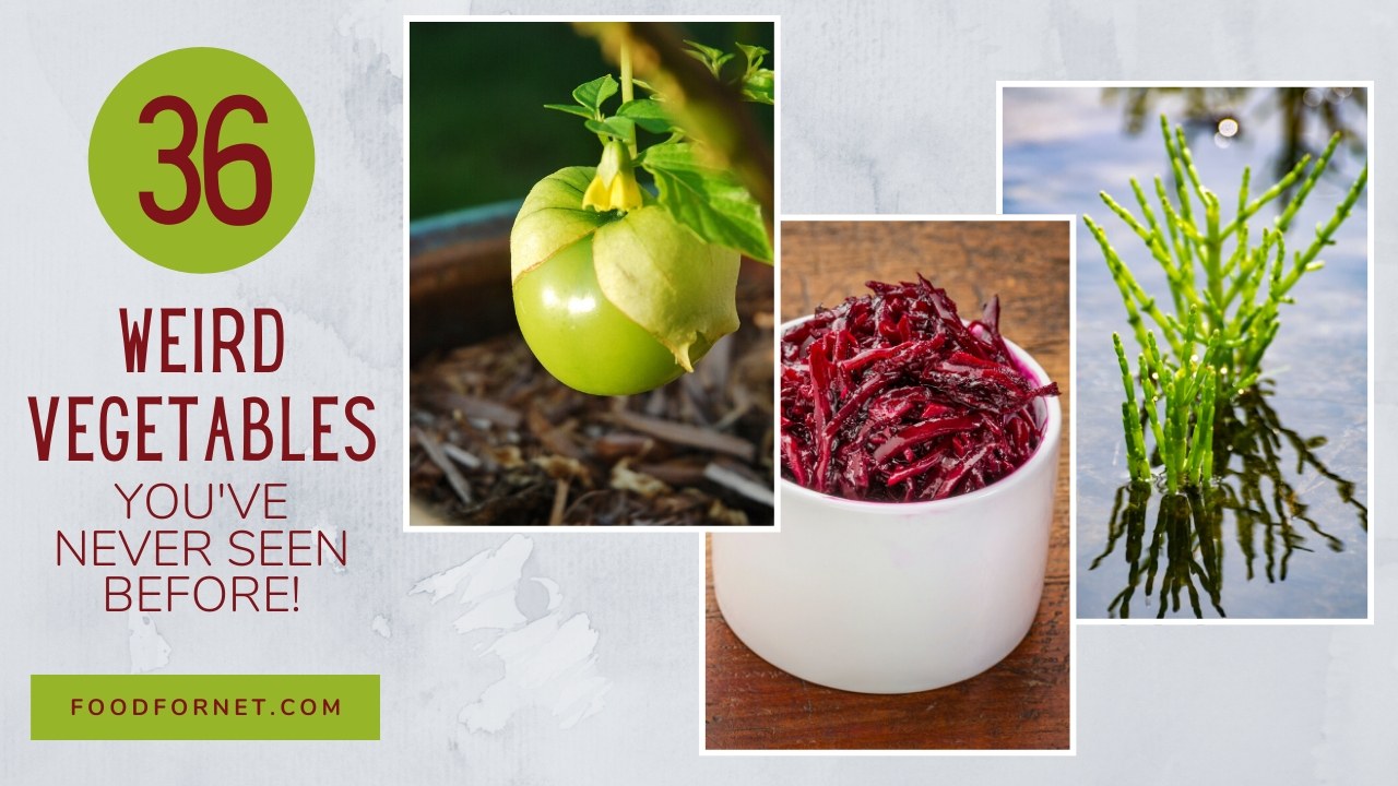 36 Weird Vegetables You've Never Seen Before! Food For Net