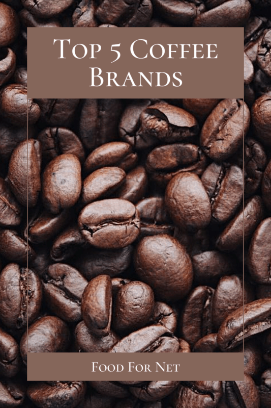 5 Best Coffee Brands Food For Net