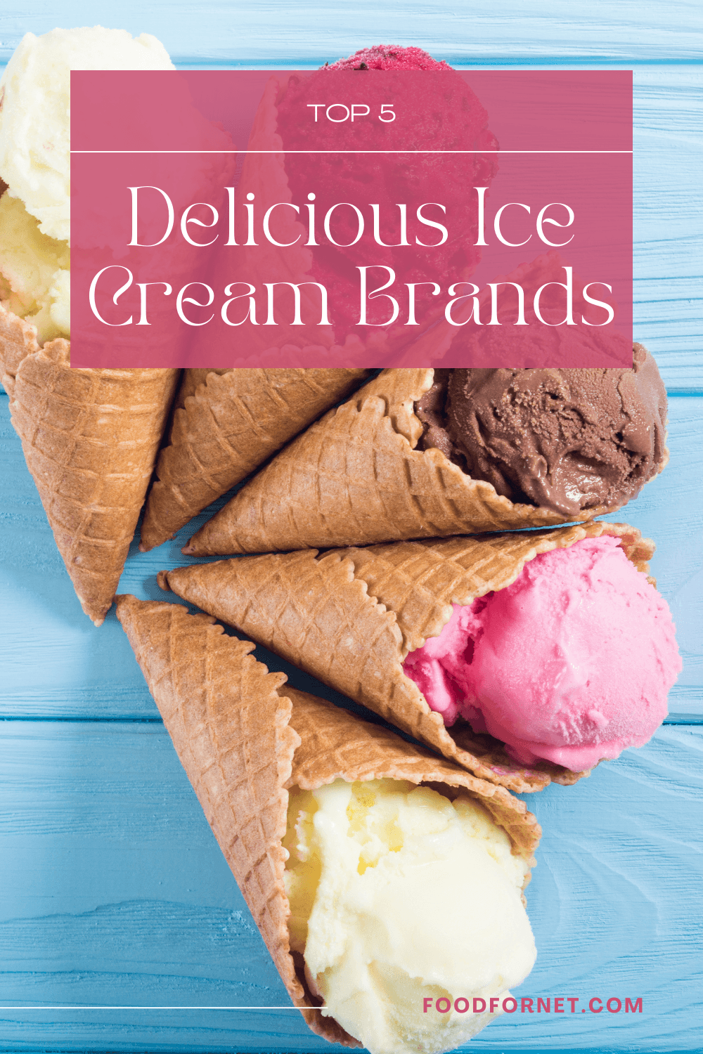 A selection of five different types of ice cream and sorbet in cones, highlighting the best ice cream brands