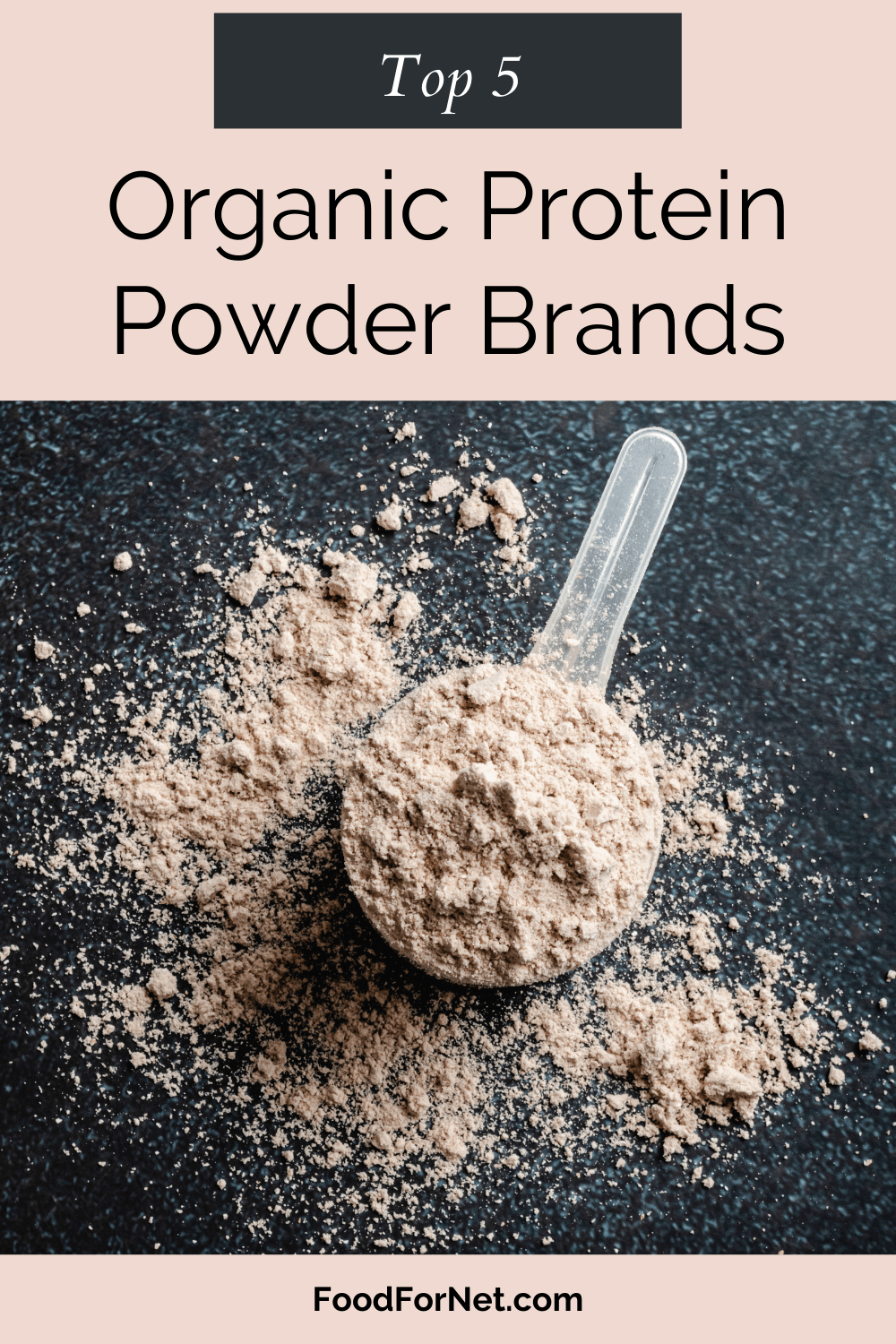 A scoop of organic whey protein powder, with more powder scattered onto the dark table, highlighting the idea of organic protein powder brands