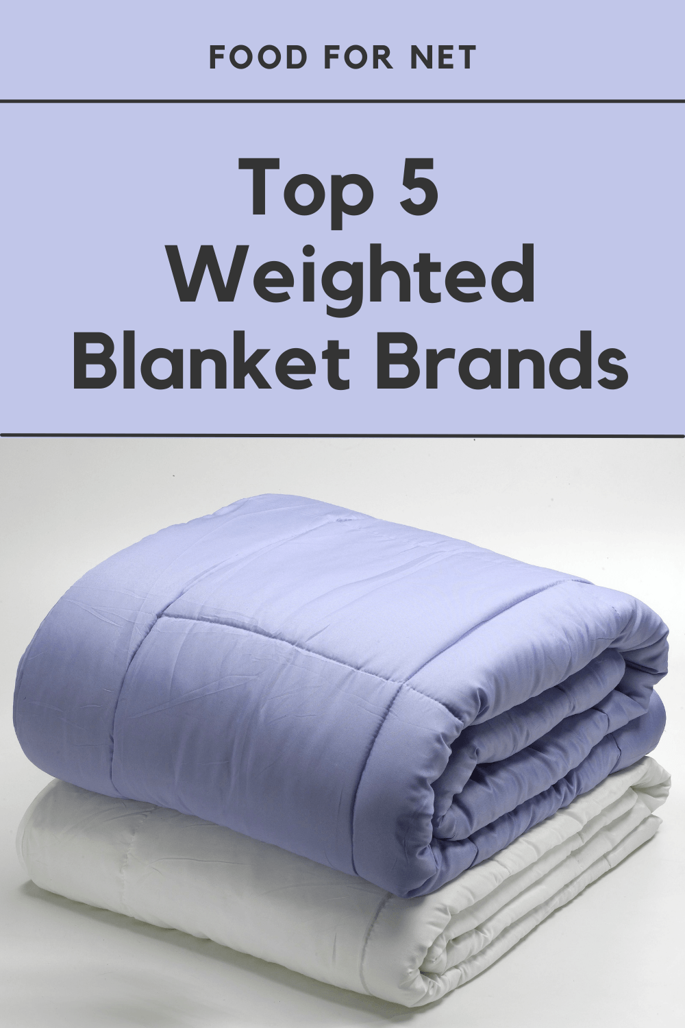 A white blanket folded underneath a folded blue blanket, looking at some of the best weighted blanket brands