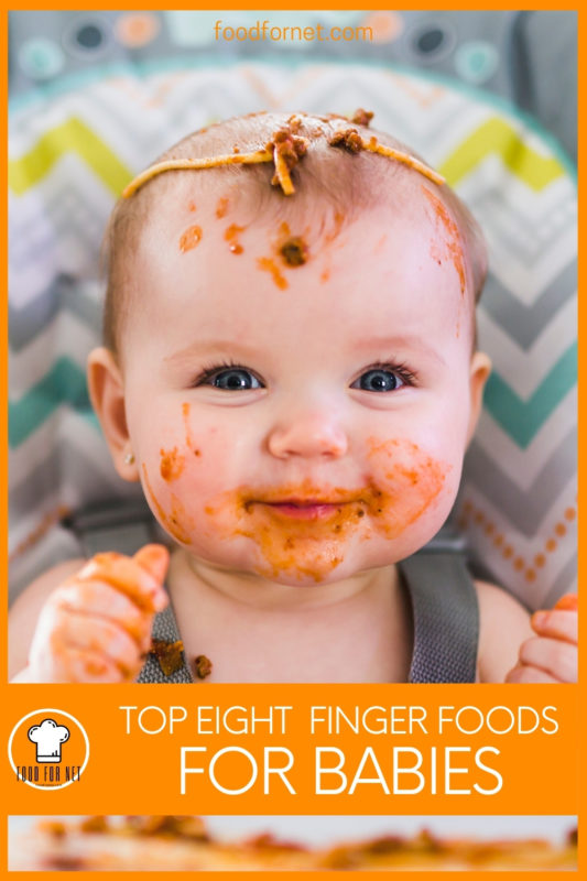 Top Eight Finger Foods for Babies Food For Net