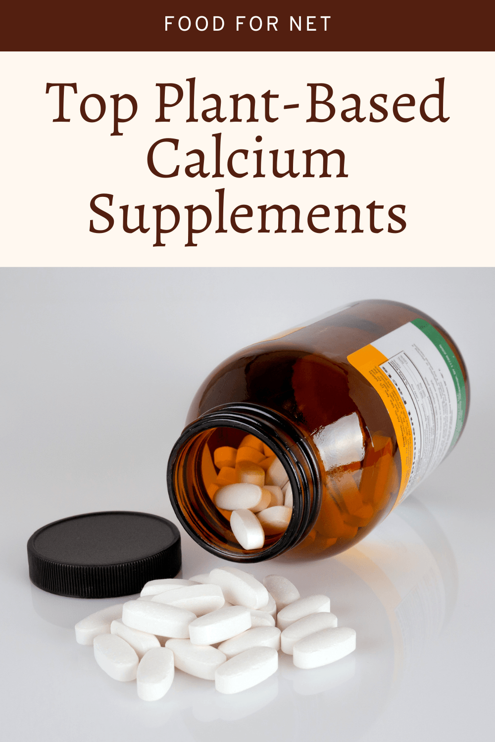 Best Plant-Based Calcium Supplements. A bottle of plant-based calcium supplements, spilling onto a table