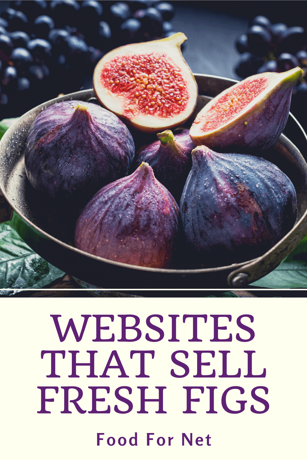 Buy Fresh Figs Online. A black bowl of figs with berries or grapes in the background