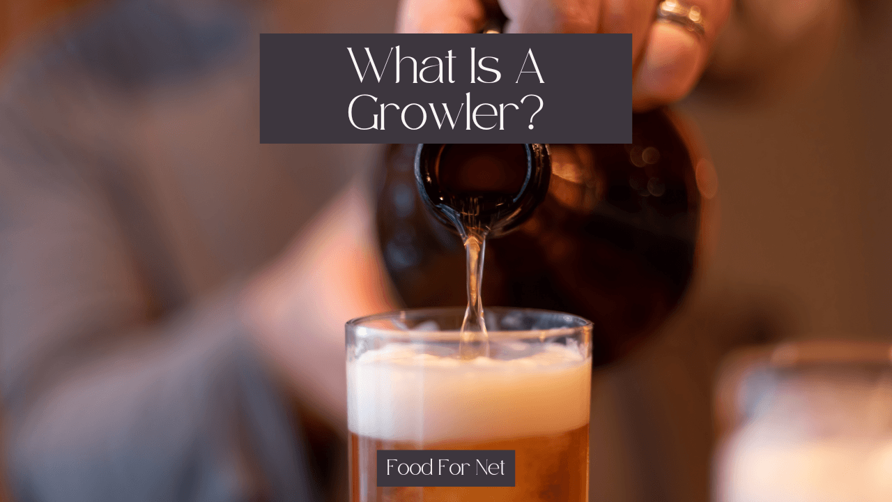 What Is A Growler And Why You Need One For Your Beer Food For Net