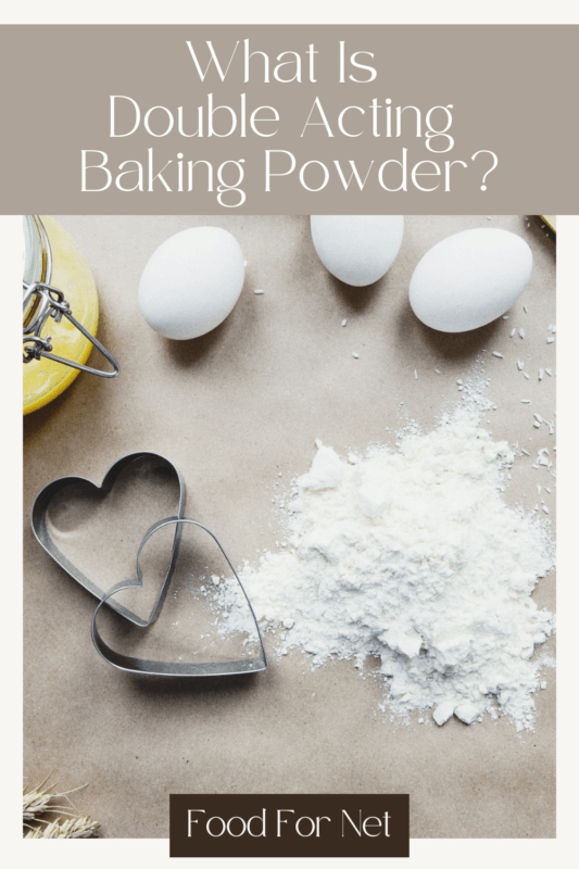 What Is Double Acting Baking Powder? Food For Net