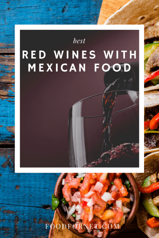 5 Red Wines To Drink With Mexican Food Food For Net