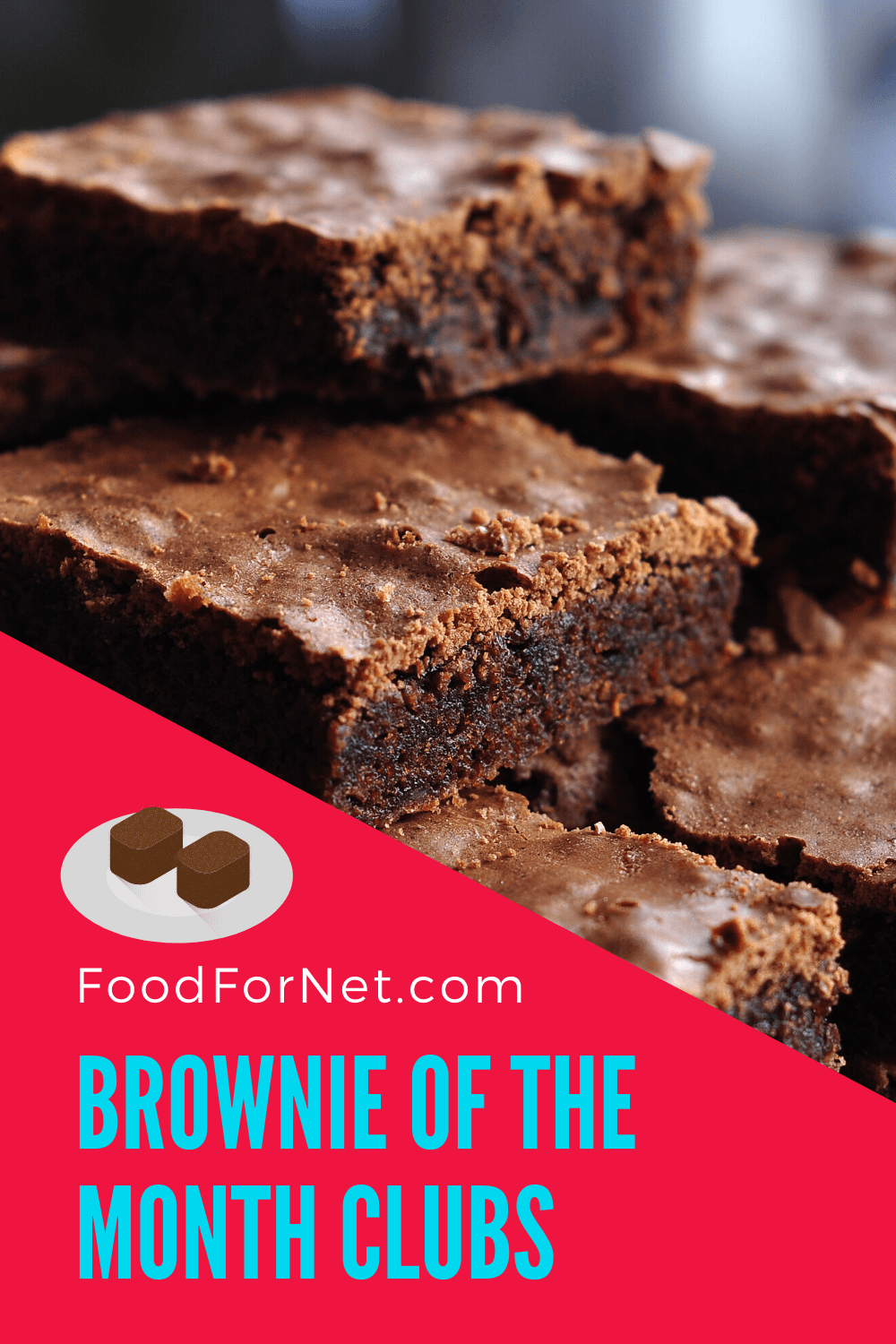 chocolate fudge brownies stacked with blue title that says, "brownie of the month clubs"