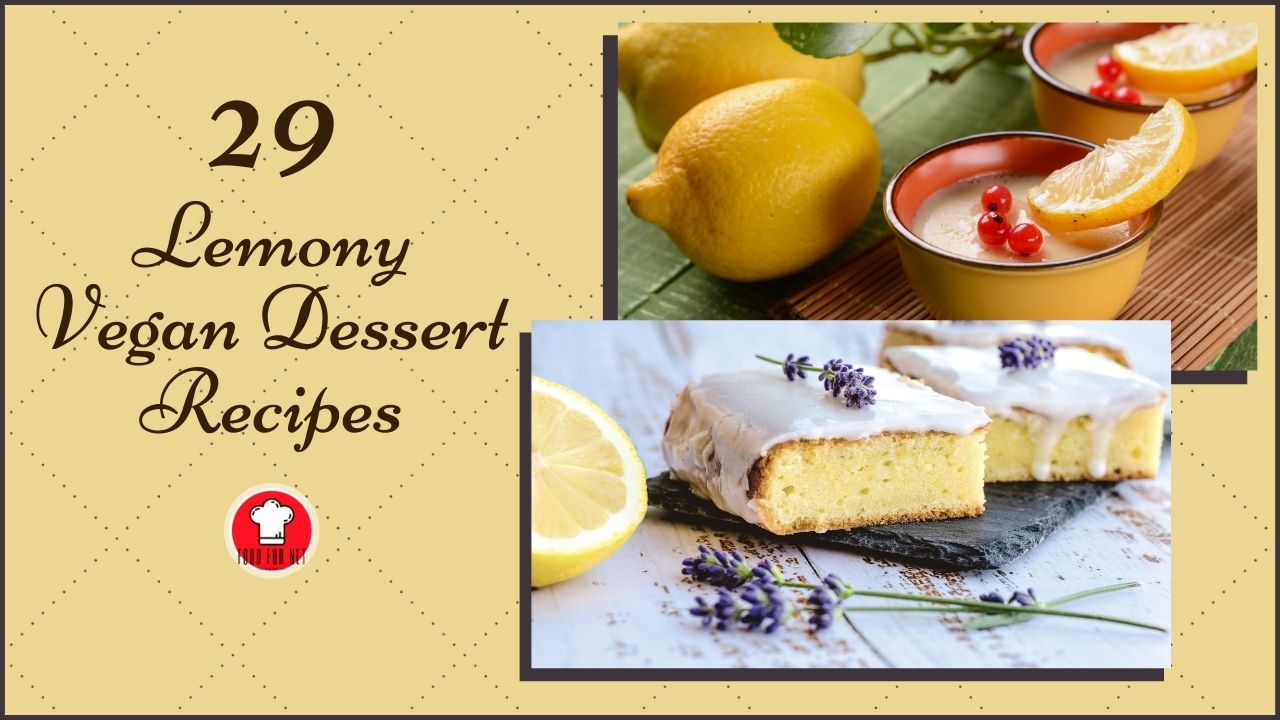 29 Lemony Vegan Dessert Recipes | Food For Net