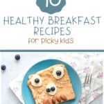 Fun breakfast toast with peanut butter, bananas, and blueberries to represent healthy breakfast recipes for picky kids